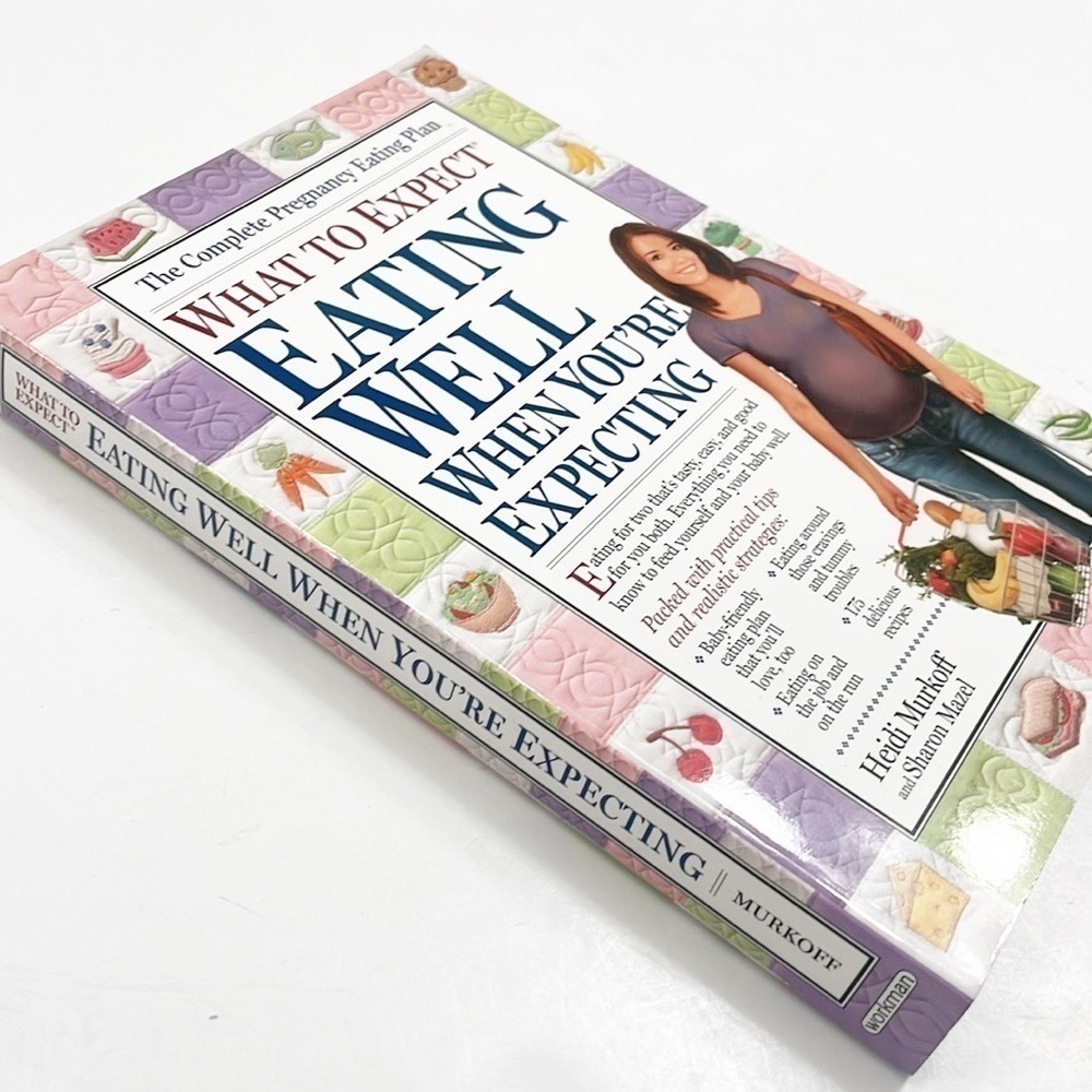 What to Expect Eating Well When You're Expecting paperback book